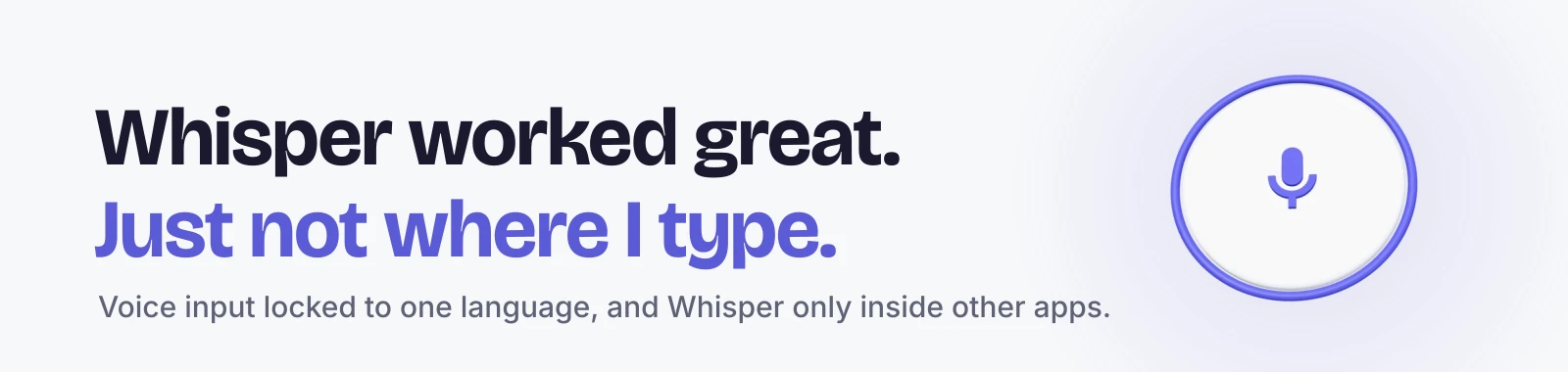Whisper worked great. Just not where I type.